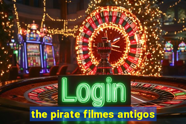 the pirate filmes antigos